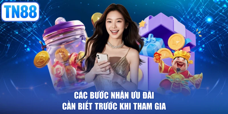 Các bước nhận ưu đãi cần biết trước khi tham gia