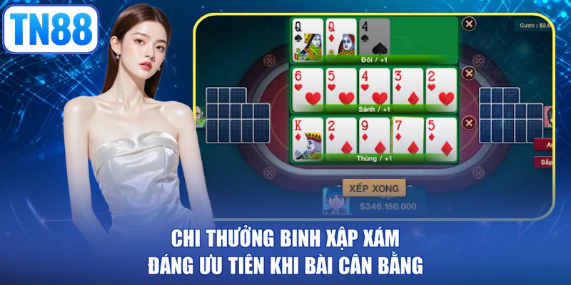 Chi thưởng binh xập xám đáng ưu tiên khi bài cân bằng