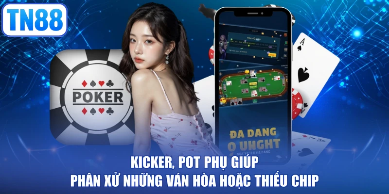 Kicker, pot phụ giúp phân xử những ván hòa hoặc thiếu chip