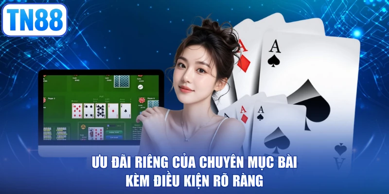 Ưu đãi riêng của chuyên mục bài kèm điều kiện rõ ràng
